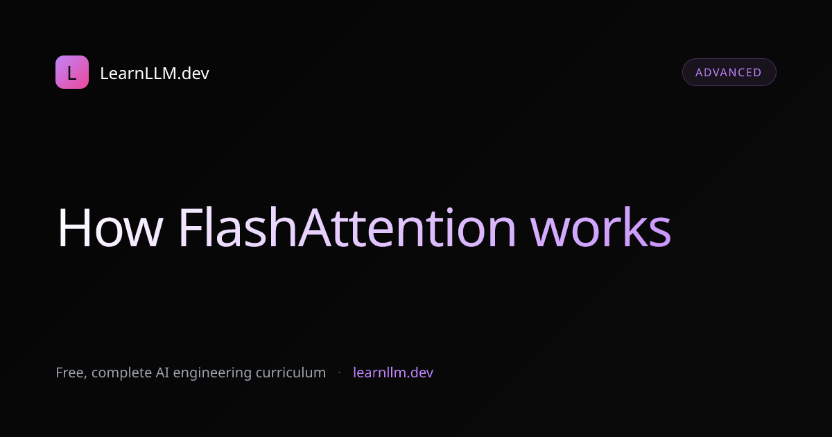 FlashAttention: Fast and Memory-Efficient Attention