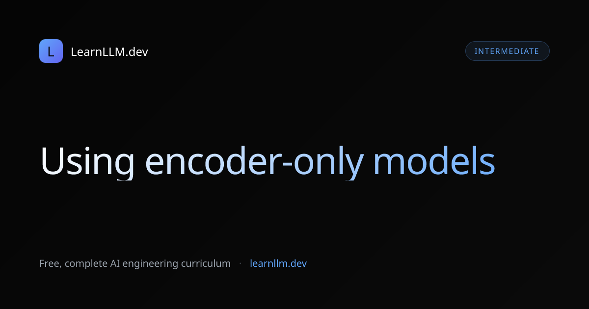 Encoder-Only Models (BERT, RoBERTa)